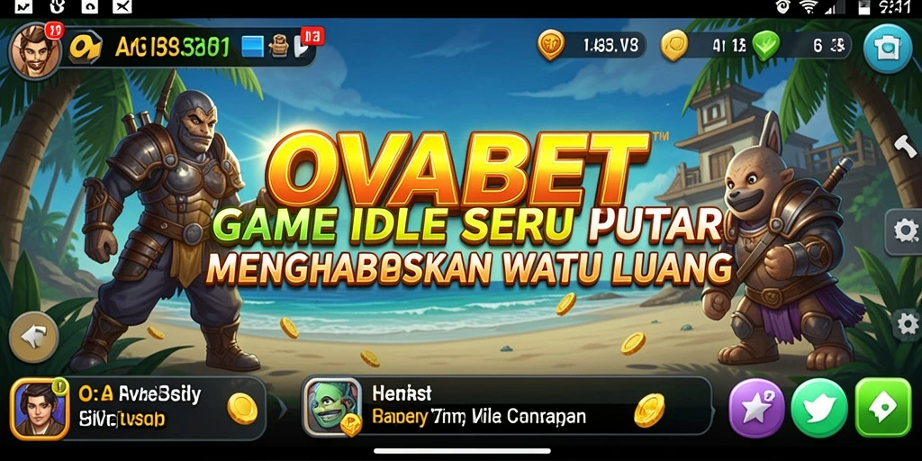 Gameplay menarik dari OVABET dengan elemen Idle yang seru.